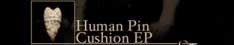 Human Pin Cushion EP